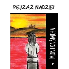 PEJZAŻ NADZIEI Monika Smoła - Poligraf