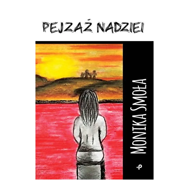 PEJZAŻ NADZIEI Monika Smoła - Poligraf