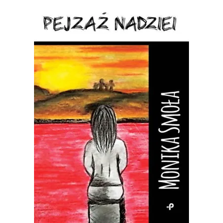 PEJZAŻ NADZIEI Monika Smoła - Poligraf