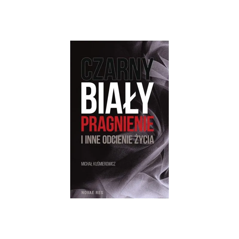 CZARNY BIALY PRAGNIENIENOVAE RES Kusmierowicz Michał