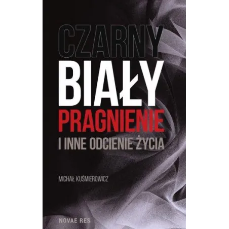 CZARNY BIALY PRAGNIENIENOVAE RES Kusmierowicz Michał