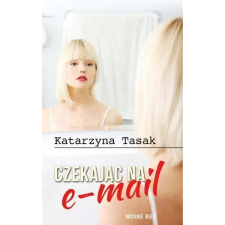 Czekając na email KATARZYNA TASAK
