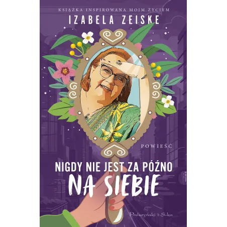 Nigdy Nie Jest Za Późno Na Siebie Nigdy Nie Jest Za Późno Na Siebie