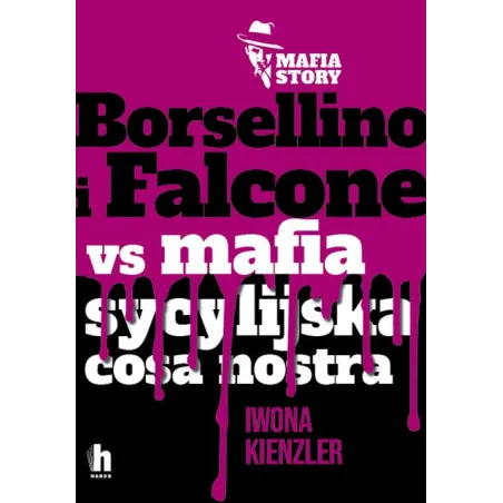 Borsellino I Falcone Versus Mafia Sycylijska Cosa Nostra Borsellino I Falcone Versus Mafia Sycylijska Cosa Nostra