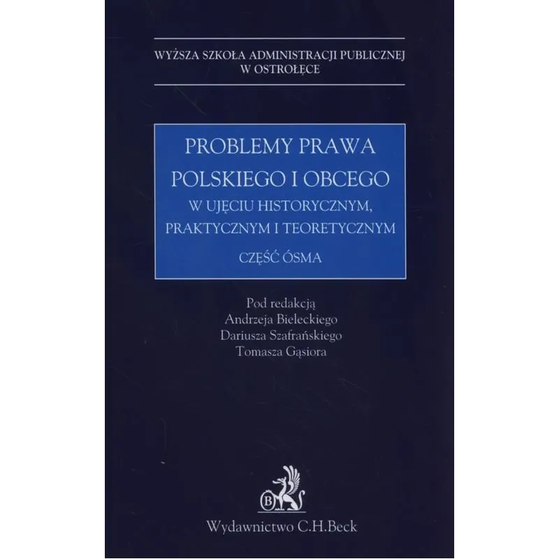 PROBLEMY PRAWA POLSKIEGO I OBCEGO W UJĘCIU HISTORYCZNYM, PRAKTYCZNYM I TEORETYCZNYM - C.H. Beck