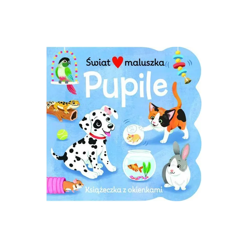 PUPILE. ŚWIAT MALUSZKA. KSIĄŻECZKA Z OKIENKAMI