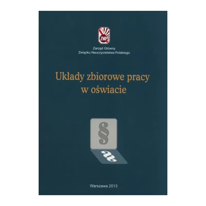 UKŁADY ZBIOROWE PRACY W OŚWIACIE - Wydawnictwo Pedagogiczne ZNP