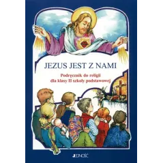 JEZUS JEST Z NAMI. PODRĘCZNIK DO RELIGII DLA KLASY 2 SP Maria Piątek - Jedność