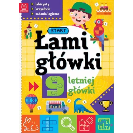Łamigłówki 9-Letniej Główki. Labirynty, Krzyżówki, Zadania Logiczne