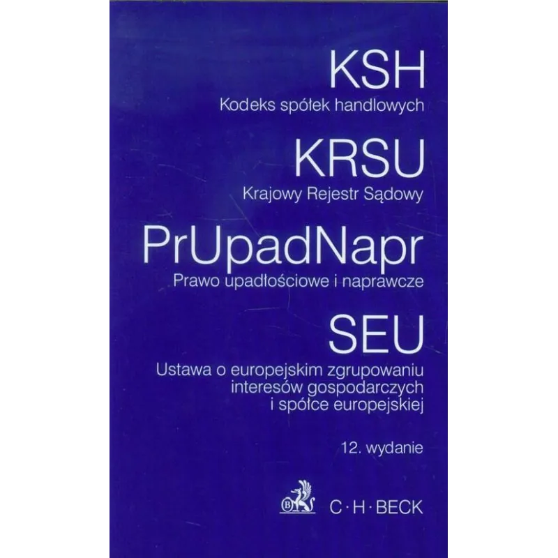 KODEKS SPÓŁEK HANDLOWYCH, KRAJOWY REJESTR SĄDOWY, PRAWO UPADŁOŚCIOWE I NAPRAWCZE, SUE - C.H. Beck