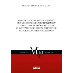 MONOGRAFIE PRAWNICZE Monika Bogucka-Felczak - Poltext
