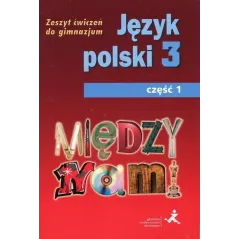 MIĘDZY NAMI JĘZYK POLSKI 3 ZESZYT ĆWICZEŃ 1 Agnieszka Łuczak, Ewa Prylińska - GWO
