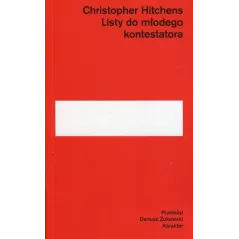LISTY DO MŁODEGO KONTESTATORA Christopher Hitchens - Karakter