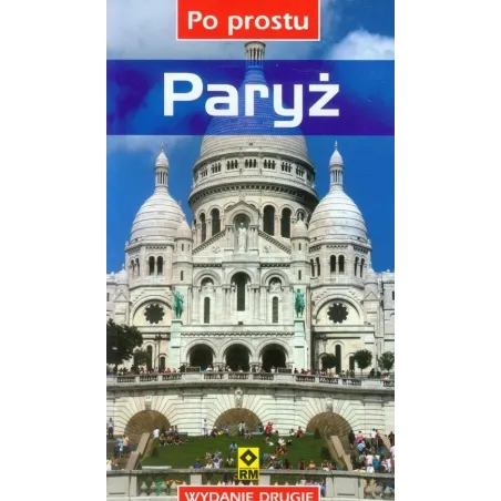 PO PROSTU PARYŻ PRZEWODNIK ILUSTROWANY Paola Vallatta - Wydawnictwo RM