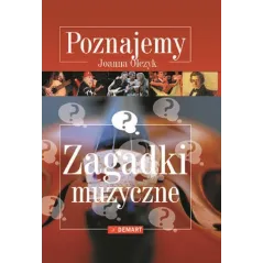 POZNAJEMY ZAGADKI MUZYCZNE Joanna Olczyk - Demart