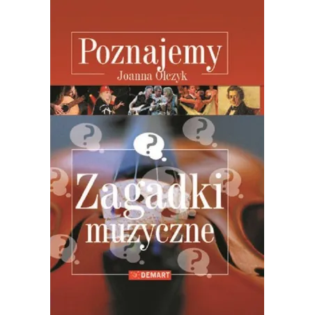 POZNAJEMY ZAGADKI MUZYCZNE Joanna Olczyk - Demart