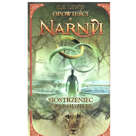 Siostrzeniec Czarodzieja. Opowieści Z Narnii Siostrzeniec Czarodzieja. Opowieści Z Narnii