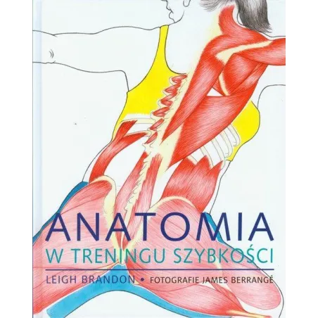 ANATOMIA W TRENINGU SZYBKOŚCI Leigh Brandon - Muza