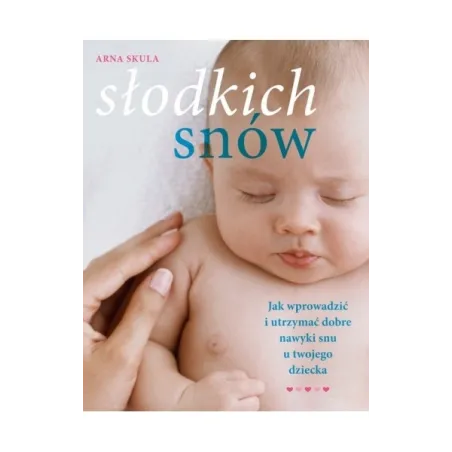 Słodkich Snów. Jak Wprowadzić I Utrzymać Dobre Nawyki Snu U Dziecka