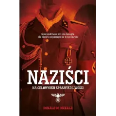 NAZIŚCI NA CELOWNIKU SPRAWIEDLIWOŚCI Donald M. McKale - Muza