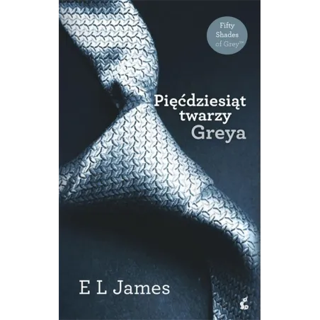 Pięćdziesiąt Twarzy Grey Pięćdziesiąt Twarzy Grey