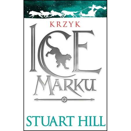 KRZYK ICEMARKU KRONIKI ICEMARKU Hill Stuart - Galeria Książki
