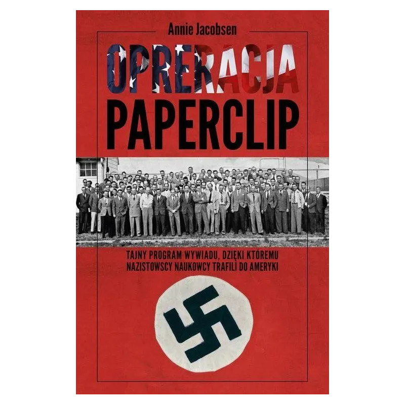 OPERACJA PAPERCLIP Annie Jacobsen - Akurat