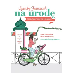 SPOSOBY FRANCUZEK NA URODĘ SZCZUPŁĄ SYLWETKĘ I ZDROWIE Anne Ghesquiere, Marie de Foucault - Muza