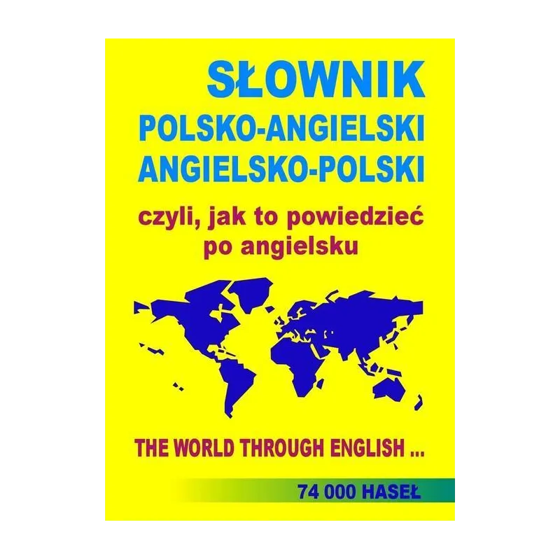 SŁOWNIK POLSKO-ANGIELSKI ANGIELSKO-POLSKI CZYLI JAK TO POWIEDZIEĆ PO ANGIELSKU Jacek Gordon - Level Trading