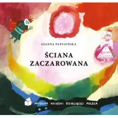 ŚCIANA ZACZAROWANA Joanna Papuzińska - Muza