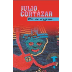 WIELKIE WYGRANE Julio Cortazar - Muza