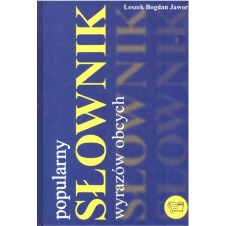 POPULARNY SŁOWNIK WYRAZÓW OBCYCH Leszek Bogdan Jawor - Arti