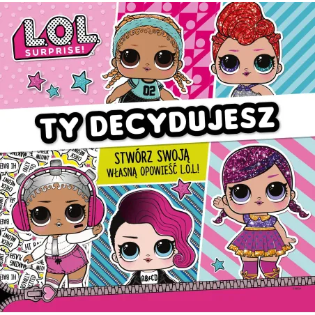 L.O.L. SURPRISE! TY DECYDUJESZ! STWÓRZ WŁASNĄ OPOWIEŚĆ L.O.L. - Media Service Zawada