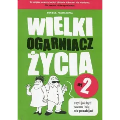 WIELKI OGARNIACZ ŻYCIA CZYLI JAK ŻYĆ RAZEM I SIĘ NIE POZABIJAĆ - Znak
