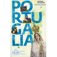 PORTUGALIA PRZEWODNIK ILUSTROWANY WAKACJE NA WALIZKACH Fiona Dunlop - National Geographic