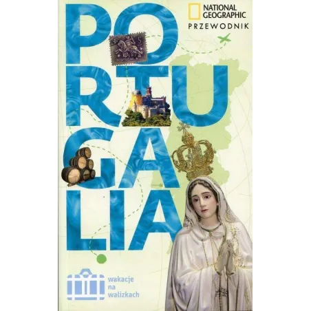 Portugalia Przewodnik Ilustrowany Wakacje Na Walizkach