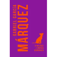 O MIŁOŚCI I INNYCH DEMONACH Marquez Gabriel Garcia - Muza
