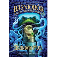 GWIAZDA WIECZORNA WSCHODZI BAŚNIOBÓR Brandon Mull - WAB
