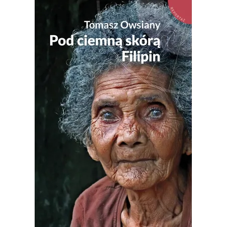 POD CIEMNĄ SKÓRĄ FILIPIN Tomasz Owsiany - Muza