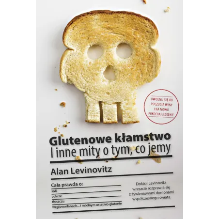 GLUTENOWE KŁAMSTWO I INNE MITY O TYM CO JEMY Alan Levinovitz - Burda Książki