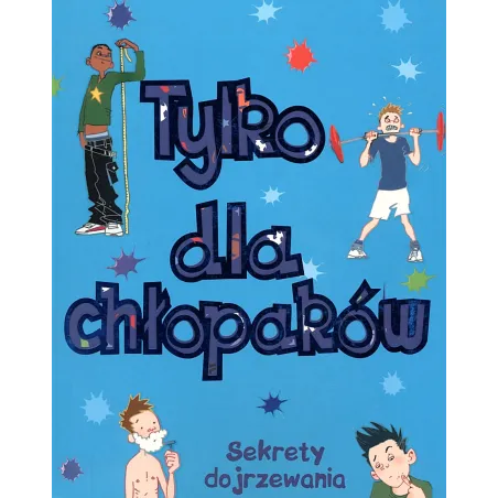 TYLKO DLA CHŁOPCÓW SEKRETY DOJRZEWANIA
