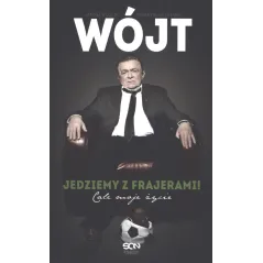 WÓJT JEDZIEMY Z FRAJERAMI CAŁE MOJE ŻYCIE Janusz Wójcik - Sine Qua Non