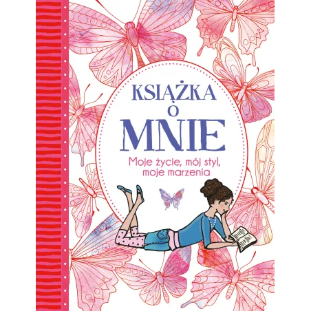 KSIĄŻKA O MNIE MOJE ŻYCIE MÓJ STYL MOJE MARZENIA Ellen Bailey, Imogen Williams - K.E.Liber