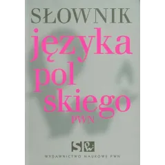SŁOWNIK JĘZYKA POLSKIEGO PWN - PWN