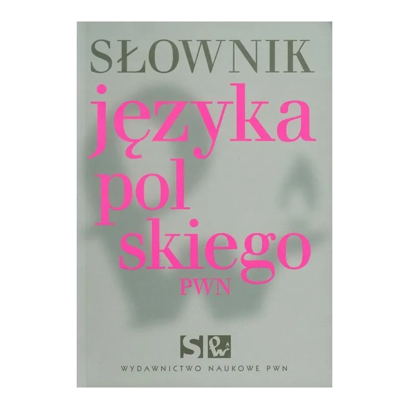 SŁOWNIK JĘZYKA POLSKIEGO PWN - PWN