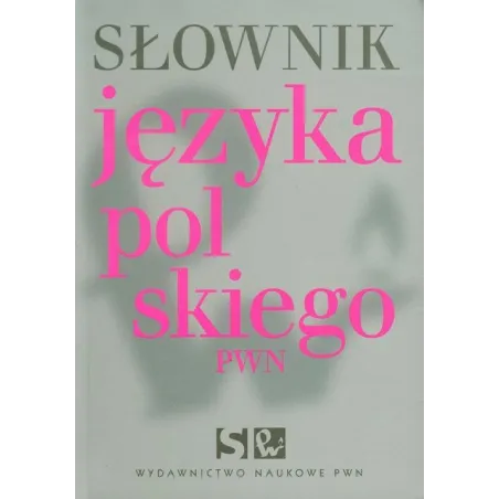 SŁOWNIK JĘZYKA POLSKIEGO PWN - PWN