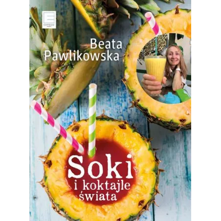 SOKI I KOKTAJLE ŚWIATA - Edipresse Książki
