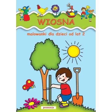 WIOSNA. MALOWANKA DLA DZIECI OD LAT 2 Żukowski Jarosław