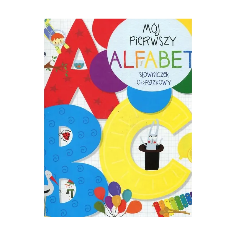 MÓJ PIERWSZY ALFABET SŁOWNICZEK OBRAZKOWY - Olesiejuk