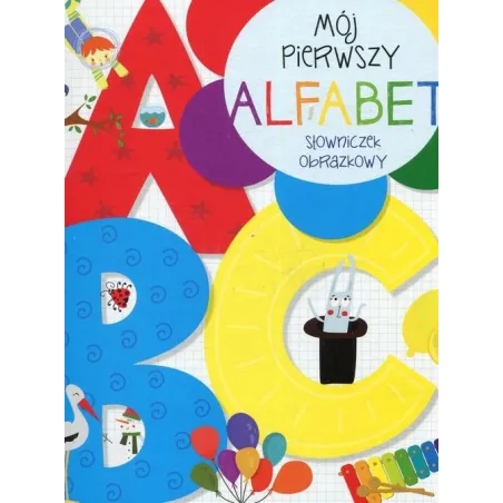 MÓJ PIERWSZY ALFABET SŁOWNICZEK OBRAZKOWY - Olesiejuk